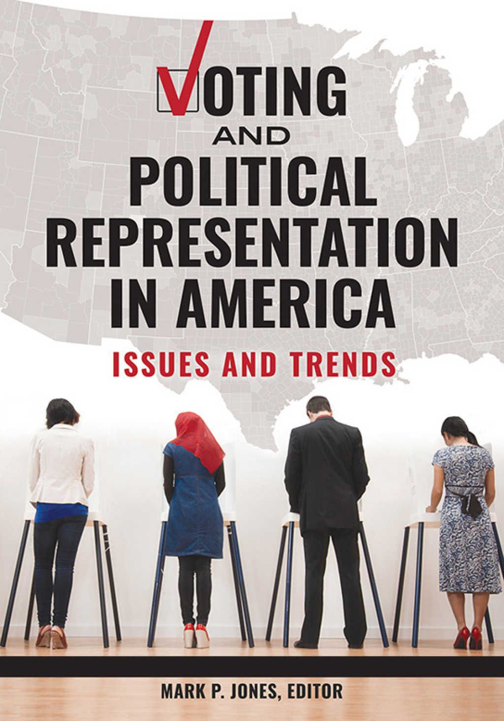 Voting and Political Representation in America [2 volumes] Issues and Trends [2 volumes] 1st Edition â€“ PDF/EPUB Version Downloadable
